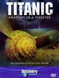 Титаник: Анатомия катастрофы