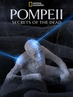 National Geographic: Помпеи. Тайны мёртвых